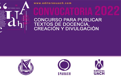 Lanza UACH Concurso para Publicar Textos de Docencia, Creación y Divulgación 2022